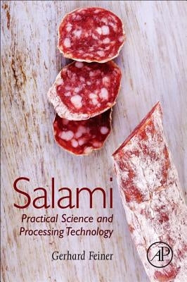 Salami: Practical Science and Processing Technology by Feiner, Gerhard