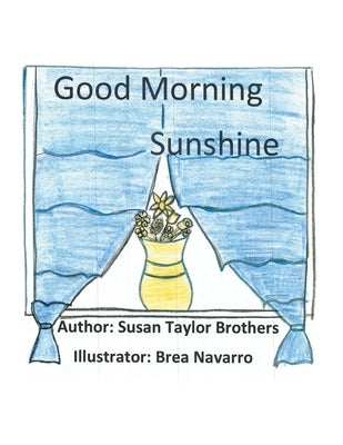 Good Morning Sunshine by Brothers, Susan Taylor