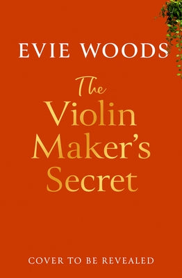 The Violin Maker's Secret by Woods, Evie