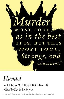Hamlet: A Broadview Internet Shakespeare Edition by Shakespeare, William