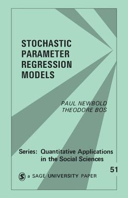 Stochastic Parameter Regression Models by Newbold, Paul