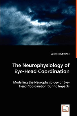 The Neurophysiology of Eye-Head Coordination by Kokkinos, Vasileios
