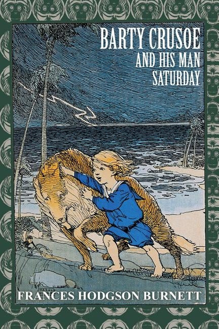 Barty Crusoe and His Man Saturday by Burnett, Frances Hodgson