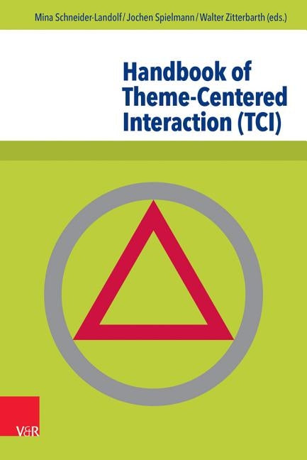 Handbook of Theme-Centered Interaction (Tci) by Schneider-Landolf, Mina