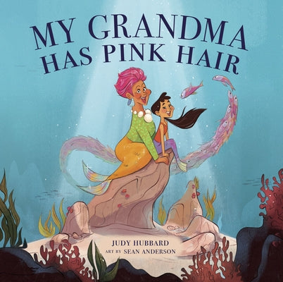 My Grandma Has Pink Hair by Hubbard, Judy