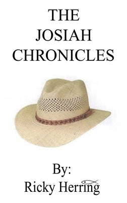 The Josiah Chronicles by Herring, Ricky