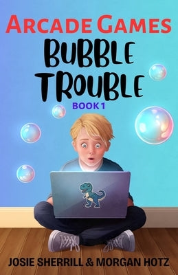 Bubble Trouble by Sherrill, Josie
