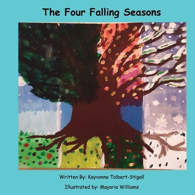 The Four Falling Seasons by Tolbert-Stigall, Kayvonna