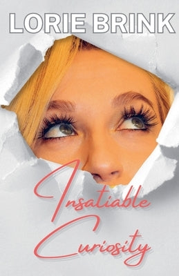 Insatiable Curiosity by Brink, Lorie