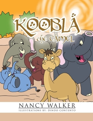Koobla the Camel by Walker, Nancy