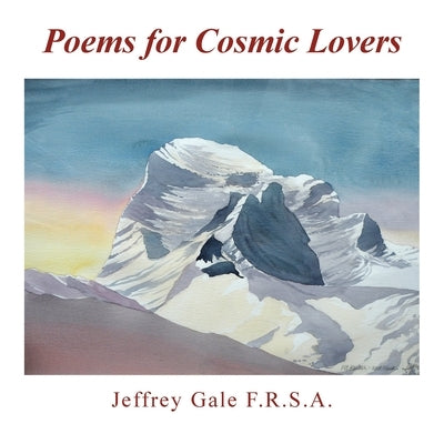Poems for Cosmic Lovers by Gale F. R. S. a., Jeffrey