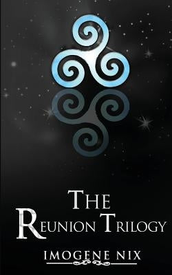 The Reunion Trilogy by Nix, Imogene