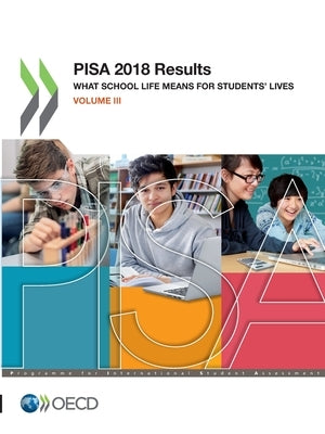 PISA 2018 Results (Volume III) by Oecd