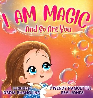 I Am Magic: And So Are You by Paquette, Wendy