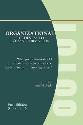 Organizational Readiness to E-Transformation by Aqel, Aqel M.