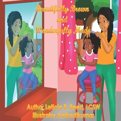 Beautifully Brown and Wonderfully Made by Reed Lcsw, Leticia R.