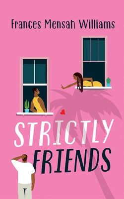Strictly Friends by Mensah Williams, Frances