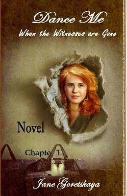 Dance me when the Witnesses are Gone by Bichinsky, Marina