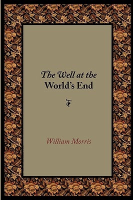 The Well at the World's End by Morris, William