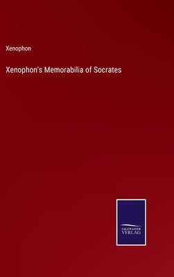 Xenophon's Memorabilia of Socrates by Xenophon