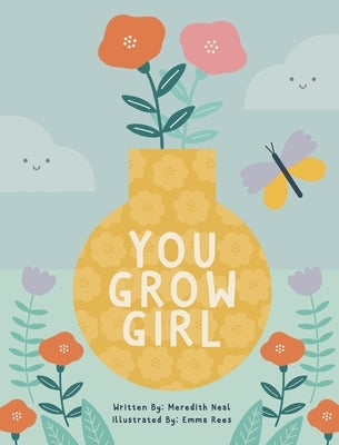 You Grow Girl by Neal, Meredith