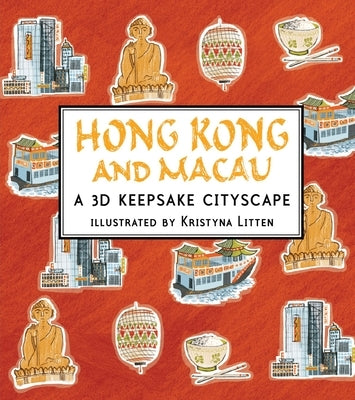 Hong Kong and Macau: A 3D Keepsake Cityscape by Litten, Kristyna