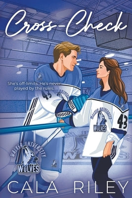 Cross-Check: A Slow Burn Reformed Playboy Hockey Romance by Riley, Cala