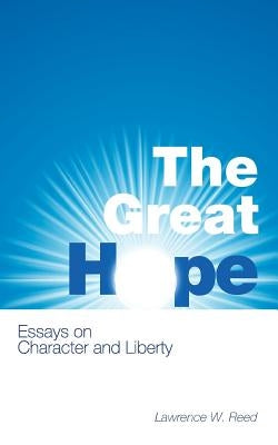 The Great Hope: Essays on Character and Liberty by Borders, Max
