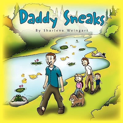 Daddy Sneaks by Weingart, Sharlene