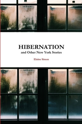 Hibernation and Other New York Stories by Simon, Elaine