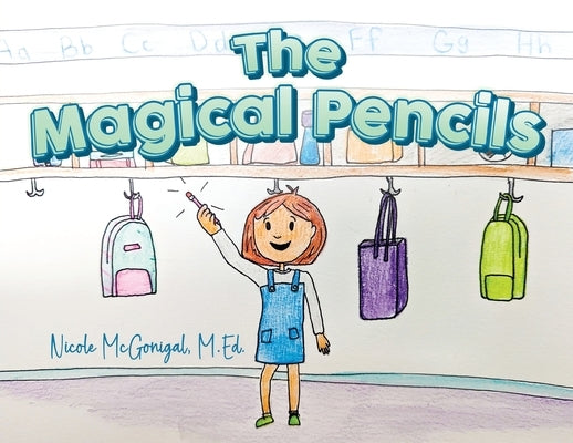 The Magical Pencils by McGonigal, Nicole