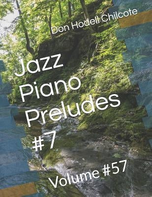 Jazz Piano Preludes #7 Volume #57 by Chilcote, Don Hodell