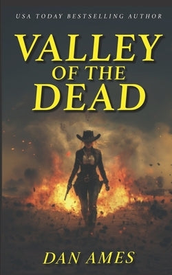 Valley of the Dead by Ames, Dan