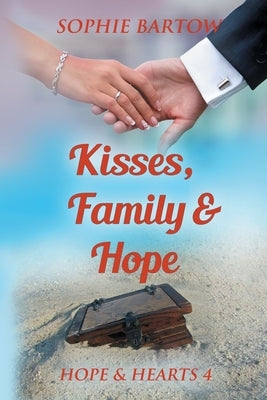 Kisses, Family & Hope: A Small-Town, Later-in-Life Mystery Romance by Bartow, Sophie