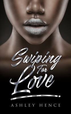 Swiping for Love by Hence, Ashley