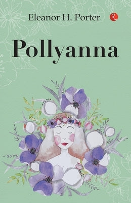Pollyanna by Porter, Eleanor H.