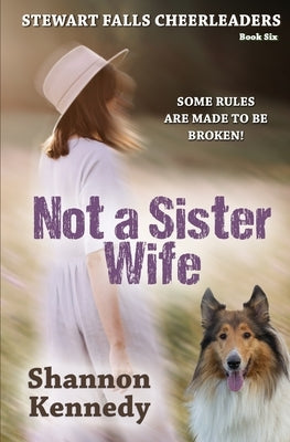 Not A Sister Wife by Kennedy, Shannon