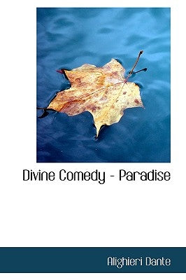 Divine Comedy - Paradise by Alighieri, Dante