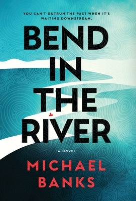 Bend In The River by Banks, Michael A.
