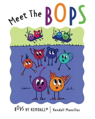 Meet The BOPS by Mancillas, Kendall