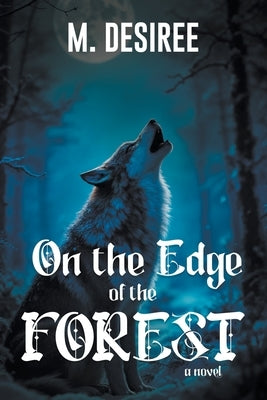 On The Edge Of The Forest by Desiree, M.