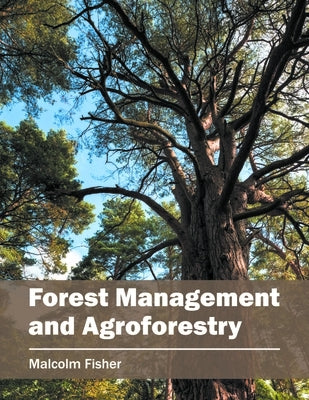 Forest Management and Agroforestry by Fisher, Malcolm