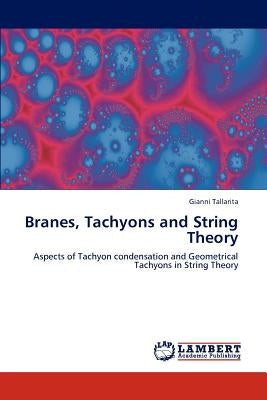 Branes, Tachyons and String Theory by Tallarita, Gianni