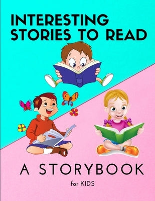 Interesting STORIES to Read - A Storybook for KIDS: Amazing Storybook for Children Reading Book with beautiful images and stories for kids creativity by Herman, Selin