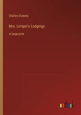 Mrs. Lirriper's Lodgings: in large print by Dickens, Charles