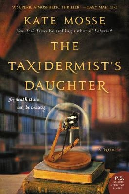 The Taxidermist's Daughter by Mosse, Kate