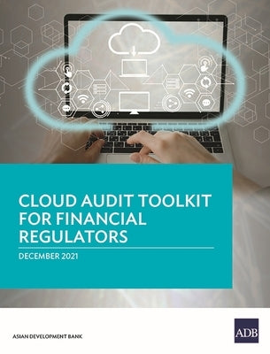 Cloud Audit Toolkit for Financial Regulators by Asian Development Bank