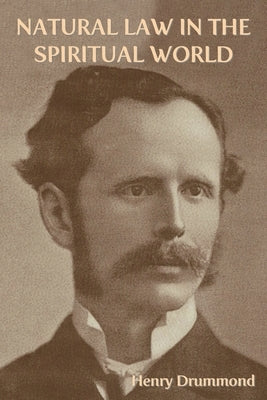 Natural Law in the Spiritual World by Drummond, Henry