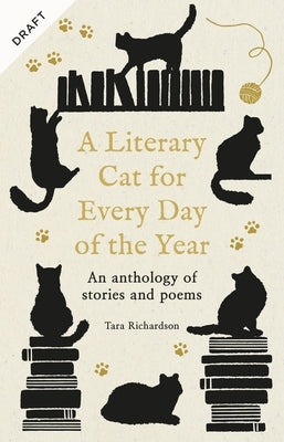 A Literary Cat for Every Day of the Year: An Anthology of Stories and Poems by Richardson, Tara