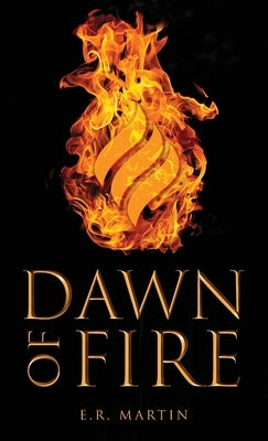 Dawn of Fire by Martin, E. R.